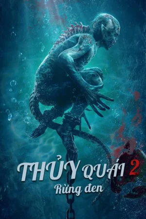 Thủy Quái 2: Rừng đen - Water Monster