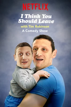 Tim Robinson: Tôi nghĩ bạn nên ra về (Phần 3)-I Think You Should Leave with Tim Robinson (Season 3)