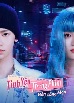 Tình Yêu Trong Phim:  Bản Lãng Mạn - The Romance: The Series