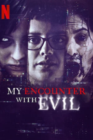 Tôi đối mặt với ác quỷ - My Encounter with Evil