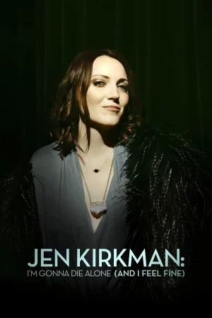 Tôi Sẽ Chết Trong Cô Đơn (Nhưng Chẳng Sao Cả)-Jen Kirkman: I'm Gonna Die Alone (And I Feel Fine)