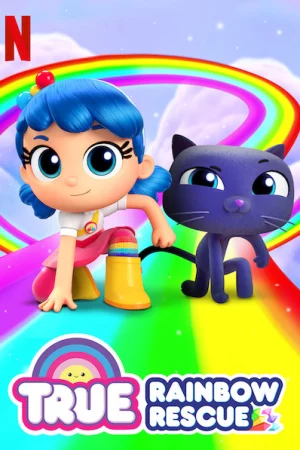 True và Vương quốc Cầu vồng (Phần 1)-True and the Rainbow Kingdom (Season 1)