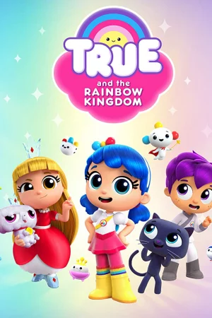 True và Vương quốc Cầu vồng (Phần 2) - True and the Rainbow Kingdom (Season 2)