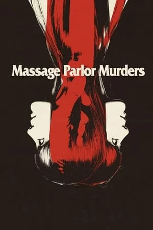 Vụ giết người ở tiệm mát-xa! - Massage Parlor Murders